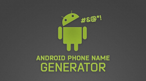 Android phone name generator