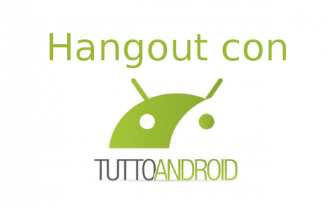 Hangout con TuttoAndroid
