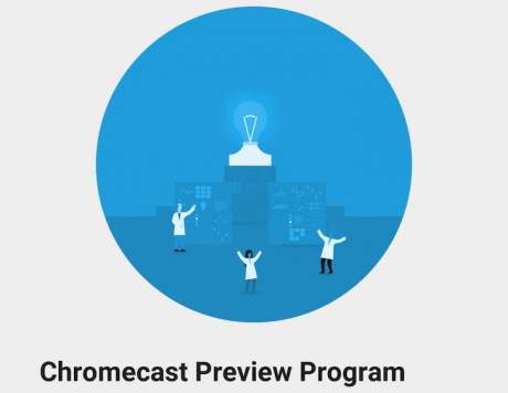 Chromecast preview program
