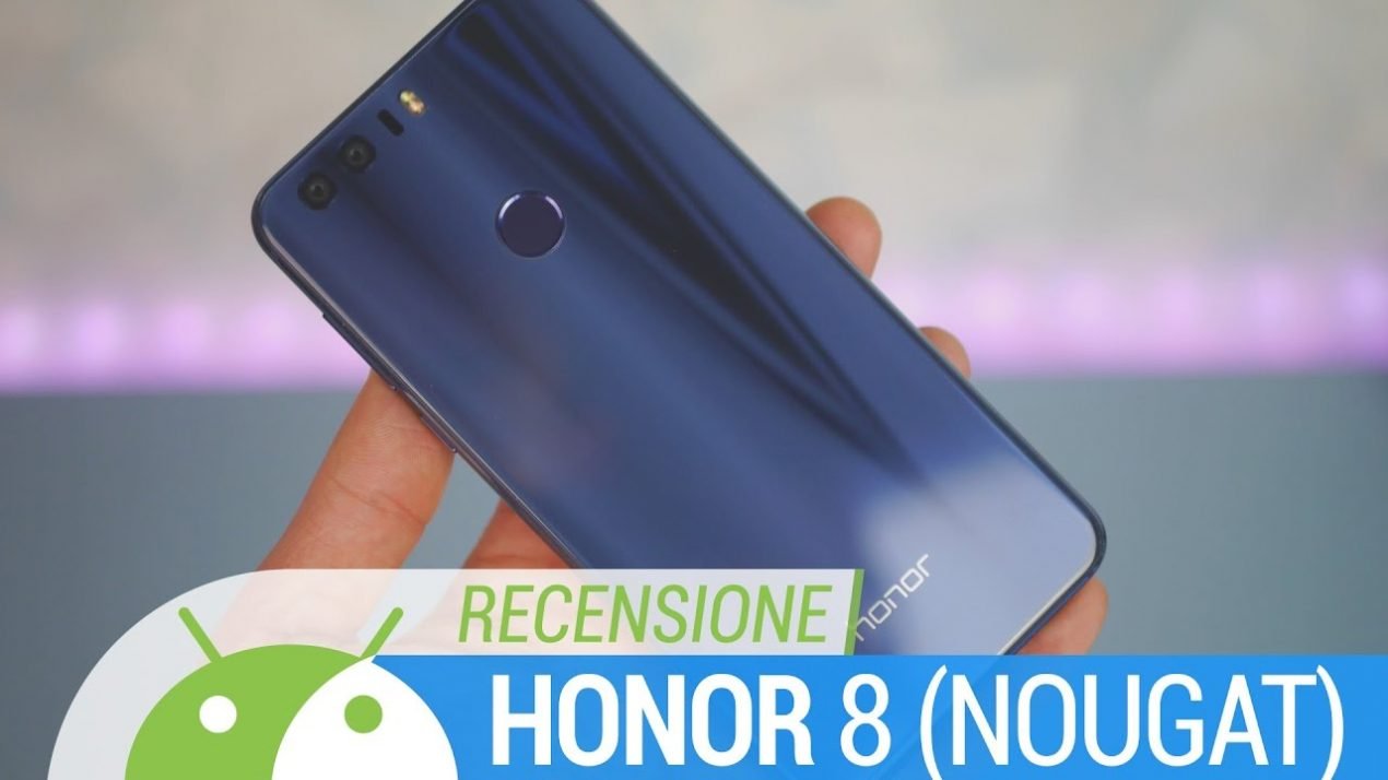 Honor 8: recensione con Nougat dopo 5 mesi di utilizzo (video)