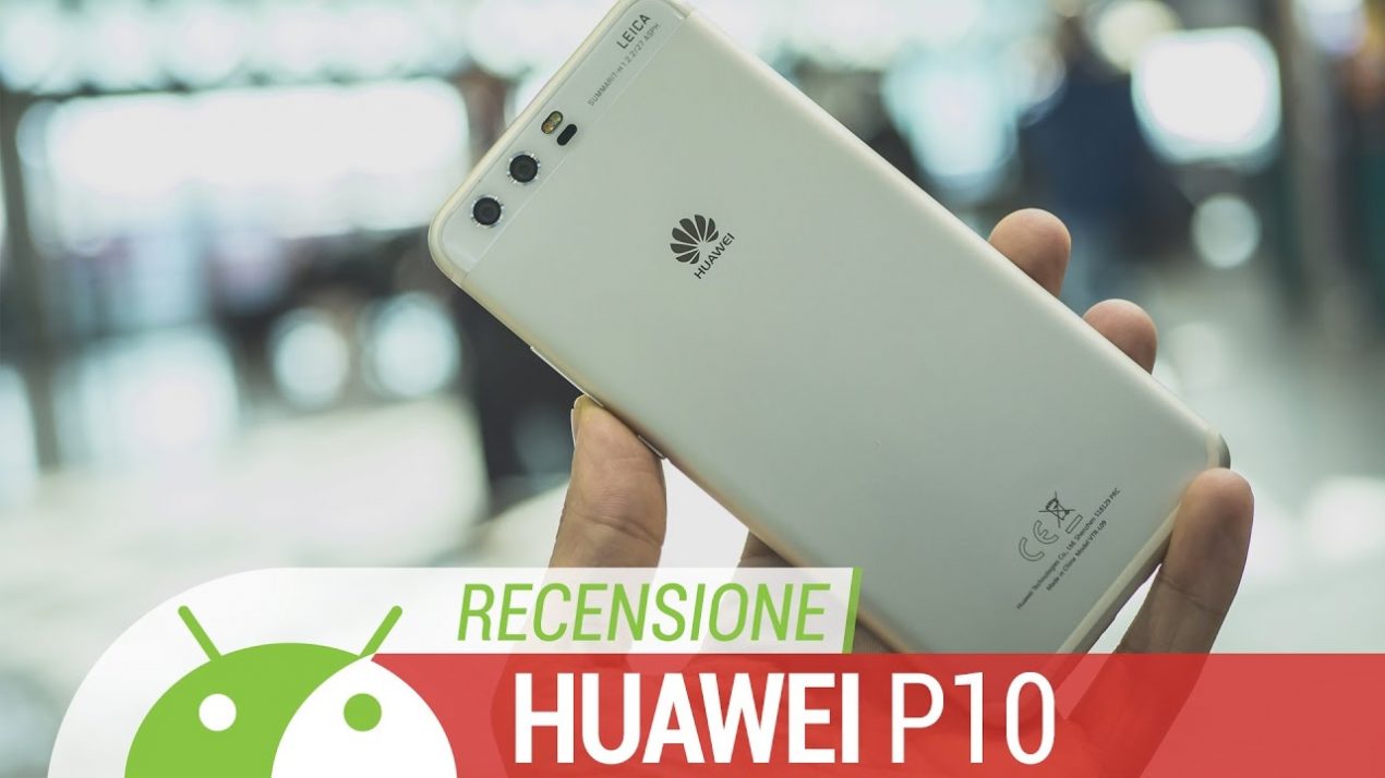 Recensione Huawei P10: una gran prova di forza che sa di conferma