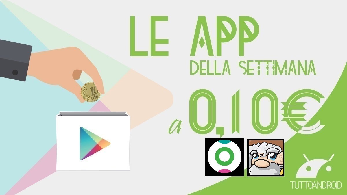 Ecco l’app e il gioco Android in offerta a 0,10 euro sul Play Store questa settimana
