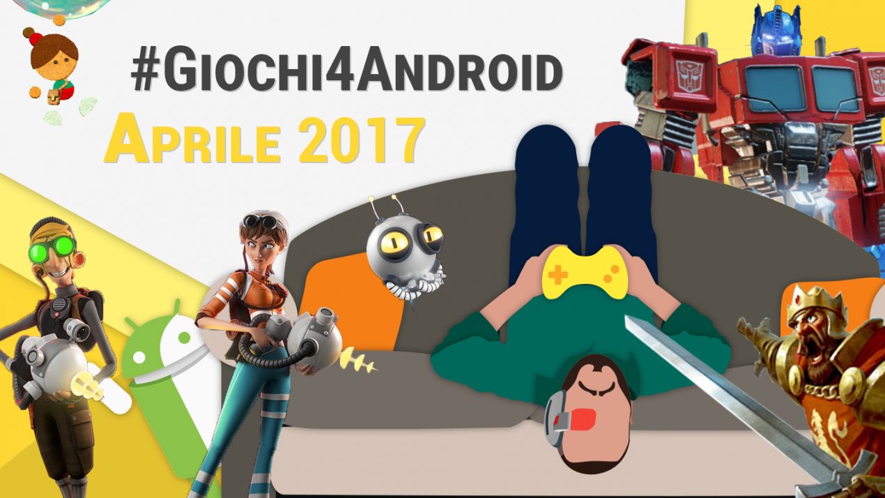 I migliori Giochi Android di Aprile 2017 (video)