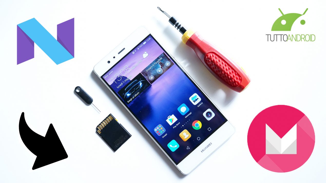 Come tornare a Marshmallow con Huawei P9 Lite, P9 e P9 Plus, ecco una guida semplice (video)