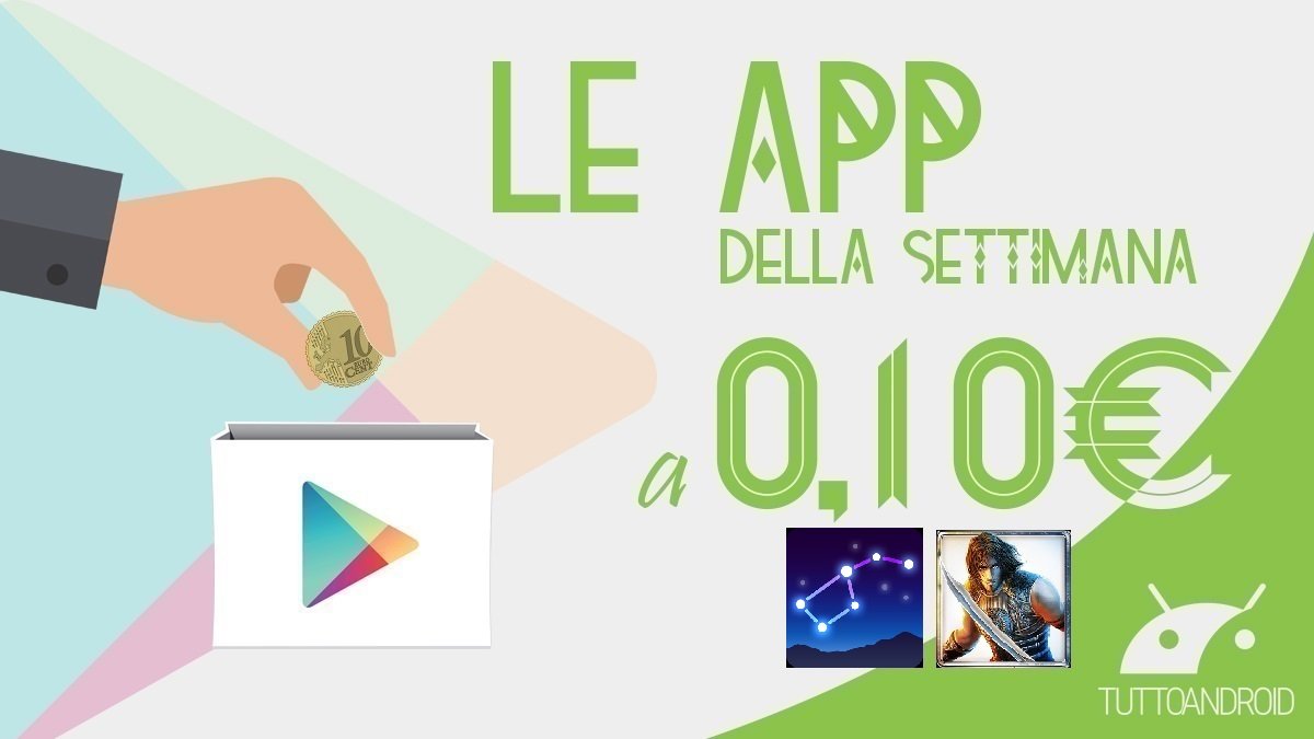 Ecco l'app e il gioco Android in offerta a 0,10 euro per questa settimana