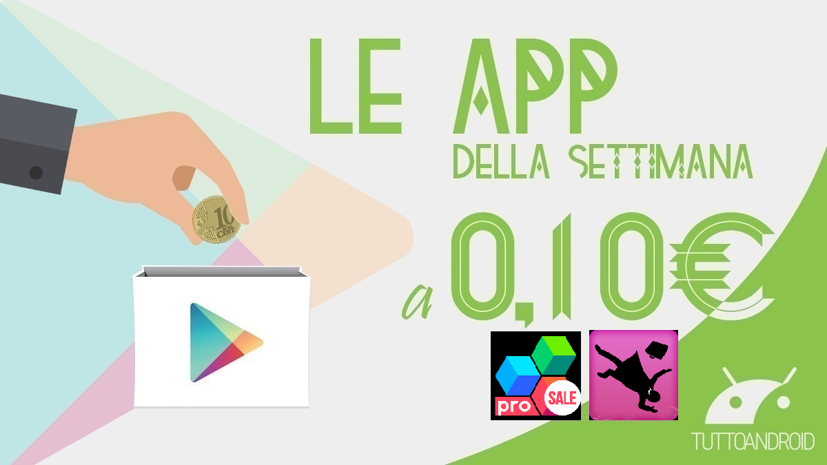 Ecco l’app e il gioco Android in offerta a 0,10 euro per questa settimana