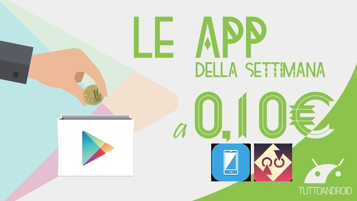 Ecco l’app e il gioco Android in offerta a 0,10 euro sul Play Store questa settimana