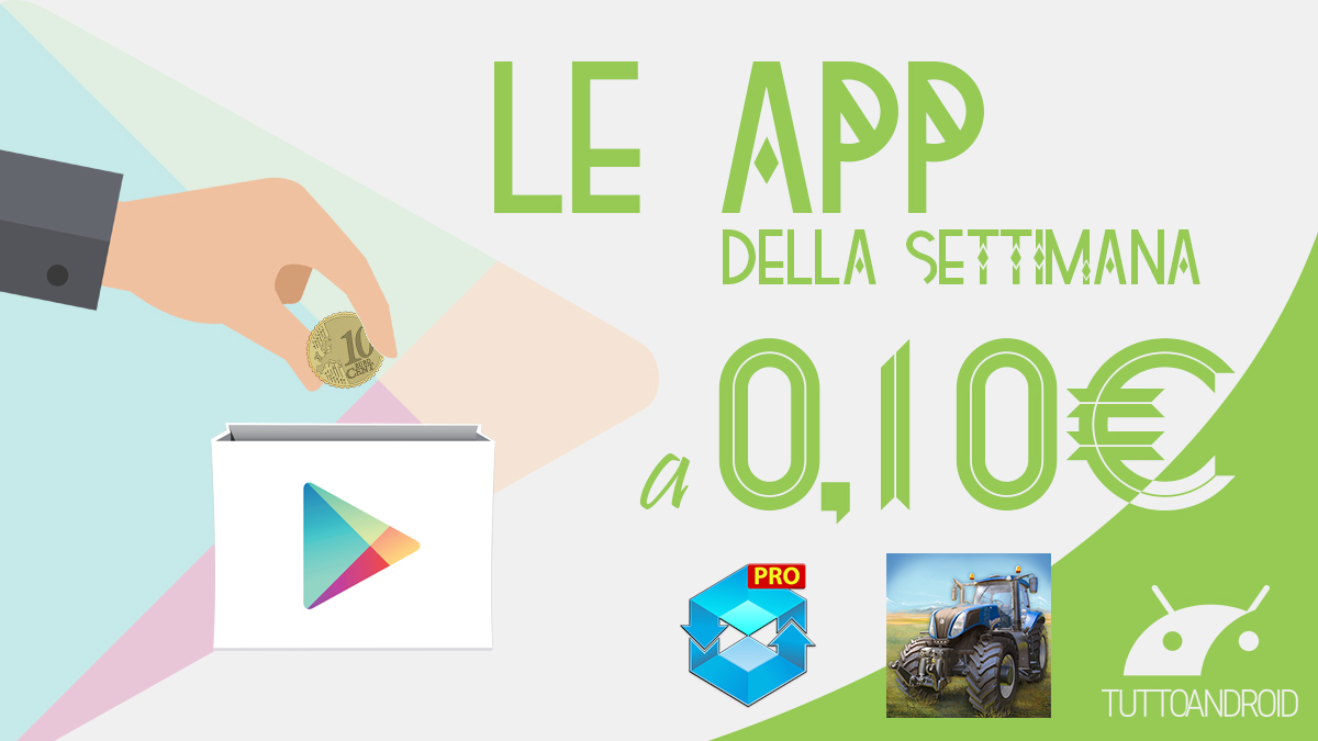 Ecco l’app e il gioco Android in offerta a 0,10 euro sul Play Store questa settimana