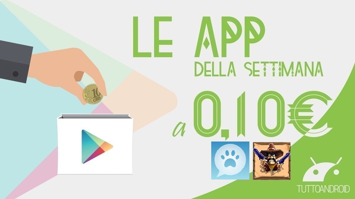 Ecco l’app e il gioco Android in offerta a 0,10 euro sul Play Store questa settimana