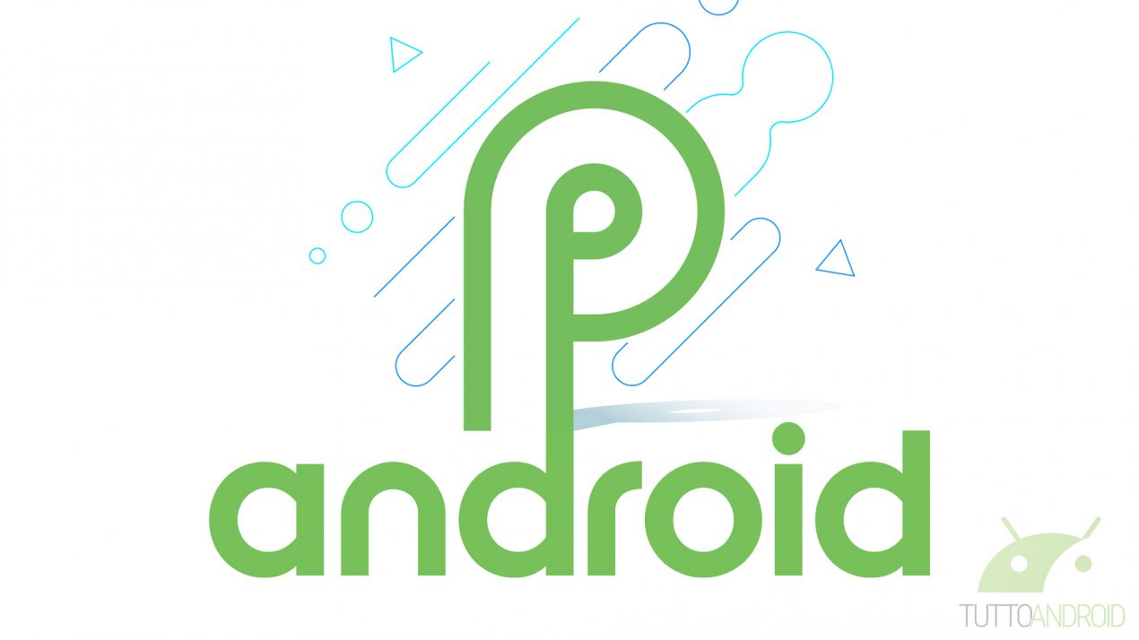 Google annuncia Android P: una marea di novità e già disponibile al download