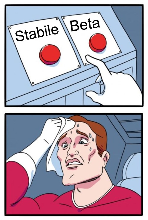 La difficile scelta tra stabile e beta