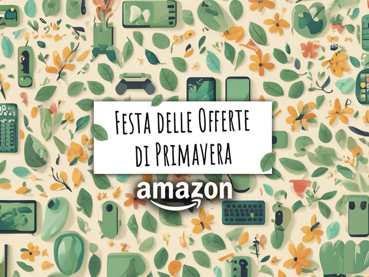 Oggi è la Festa delle Offerte di Primavera Amazon: sconti su tantissimi smartphone!