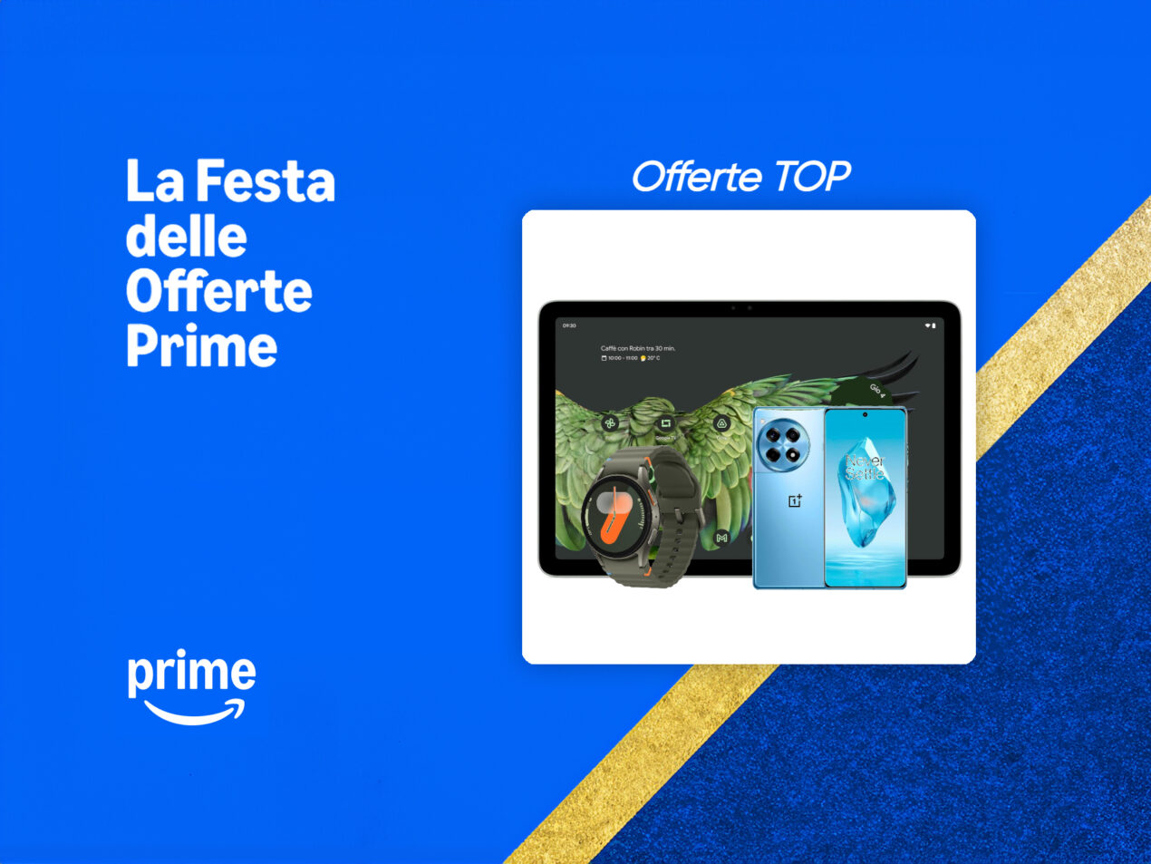 Le offerte top ancora attive con la Festa delle Offerte Prime di Amazon: il tempo stringe
