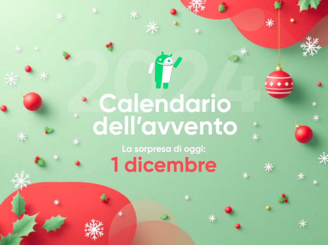 Calendario dell'Avvento di TuttoAndroid: ecco il regalo del 1 dicembre