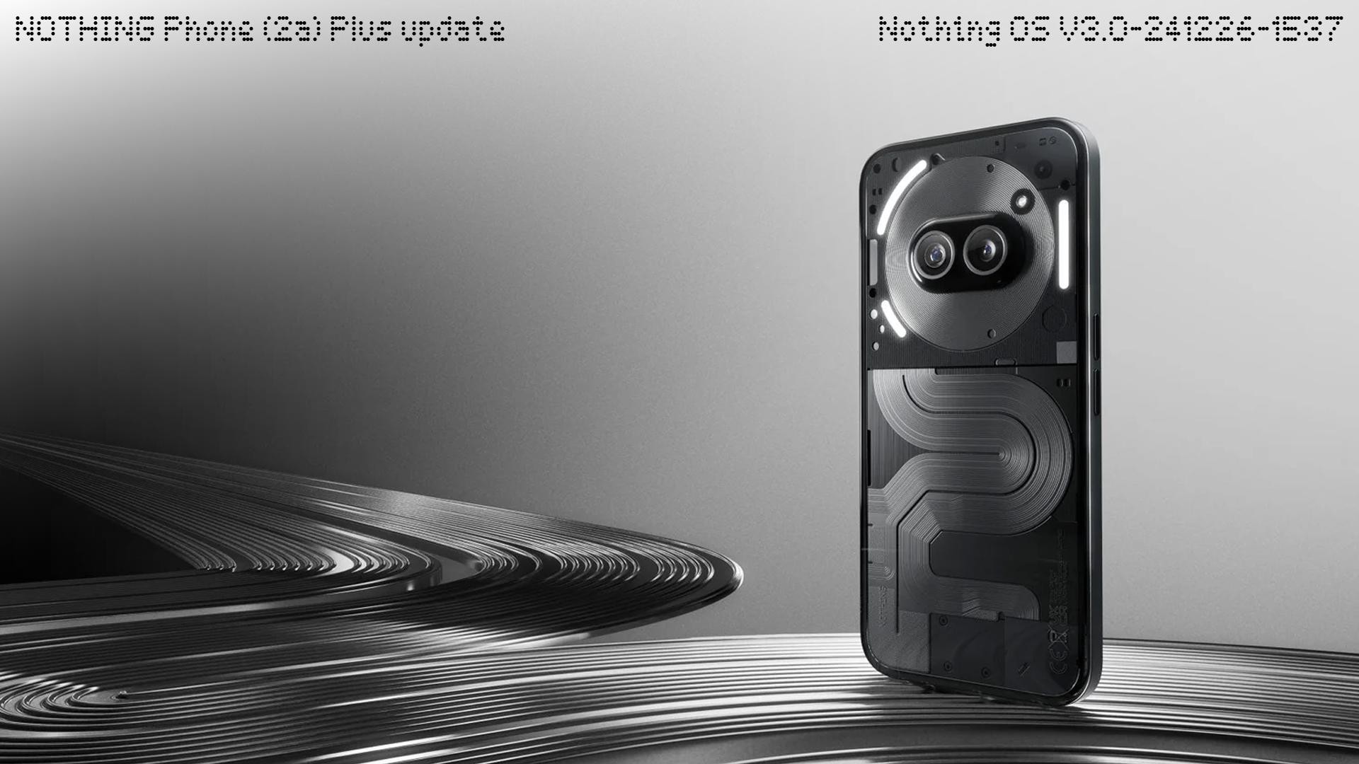 Nothing OS 3 con Android 15 arriva su Nothing Phone (2a) Plus