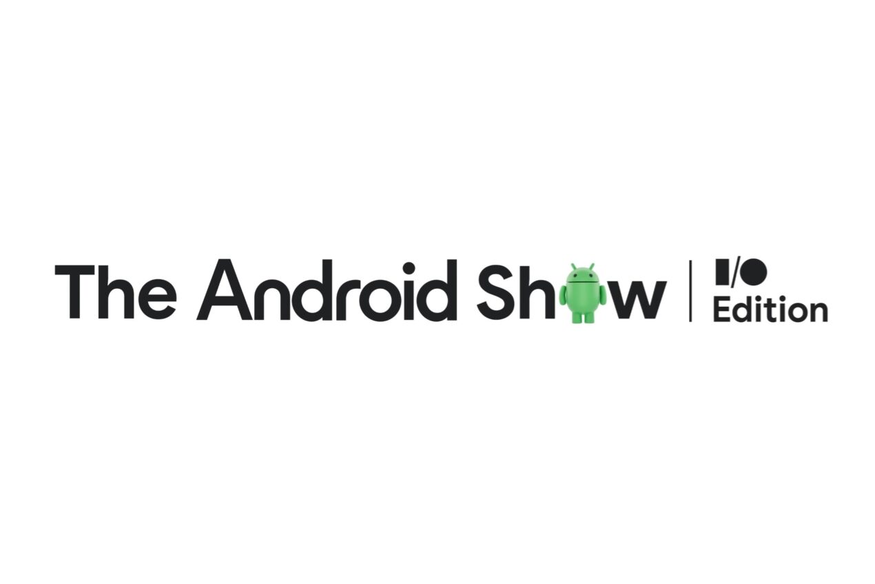 The Android Show | I/O Edition: ecco come seguire l'antipasto al Google I/O 2025